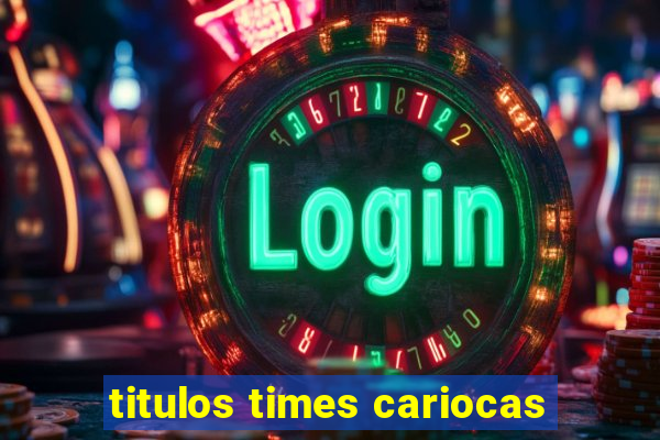 titulos times cariocas